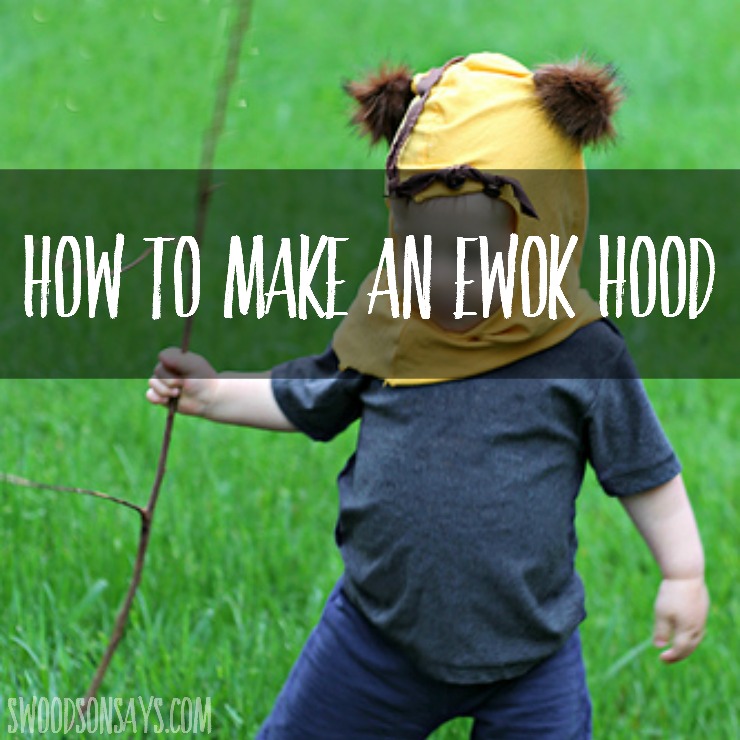 Diy Ewok Hood Tutorial Swoodson Says - Diy Toddler Ewok Costume