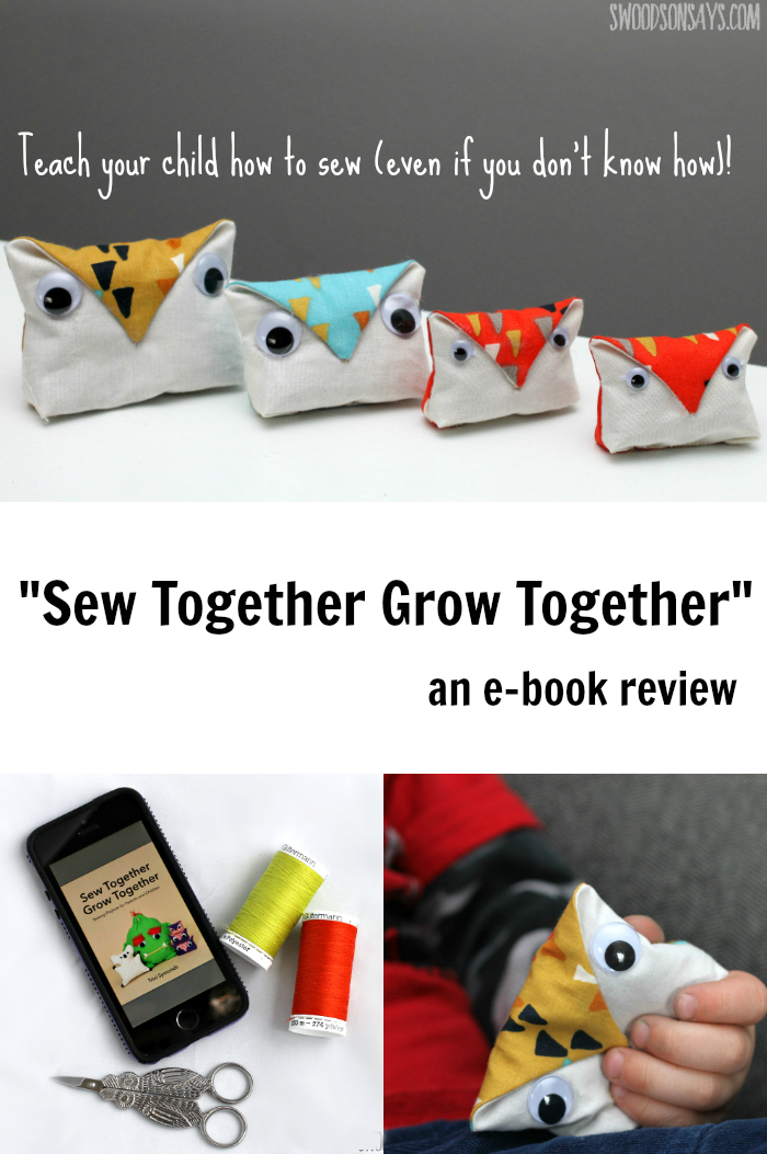 Hoping to teach your child how to sew? An e-book review for "Sew Together Grow Together", an e-book full of projects for your kids. All hand sewing, no machine required, just lots of creativity!