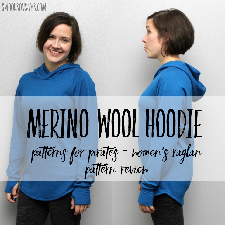 Merino Wool Hoodie – Patterns for Pirates Raglan Pattern Review