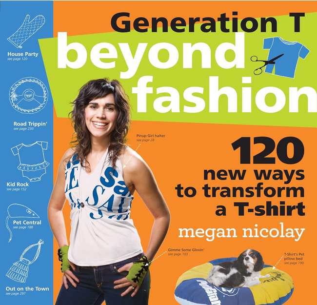 Generation T Beyond Fashion 120 New Ways to Transform a T-shirt