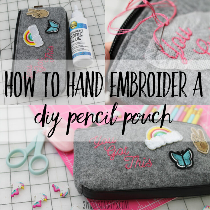 How to hand embroider a diy pencil pouch